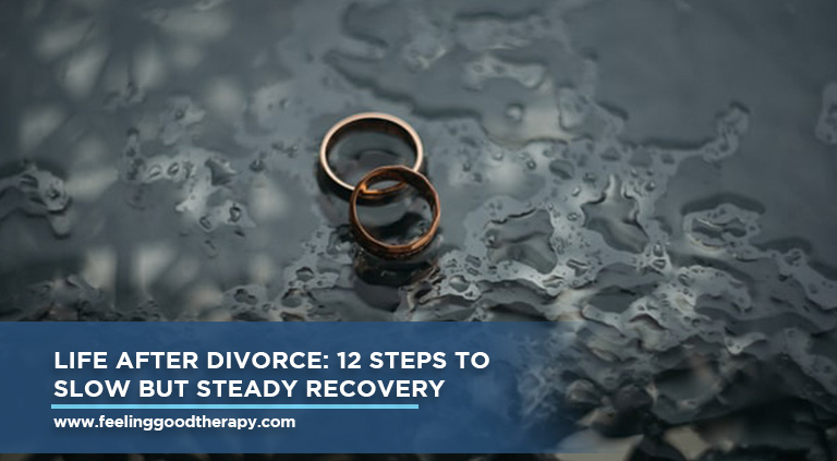 Life After Divorce: 12 Steps to Slow But Steady Recovery