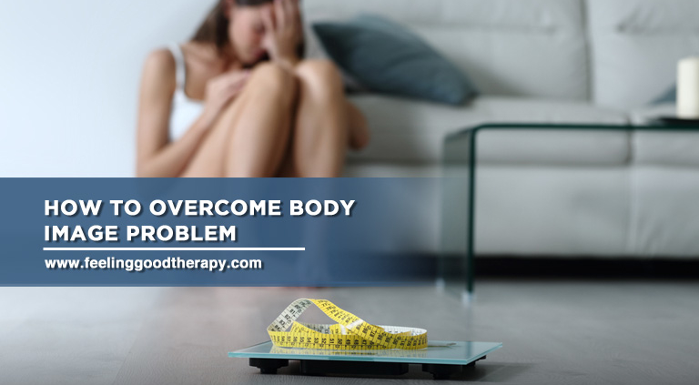 How to Overcome Body Image Problem